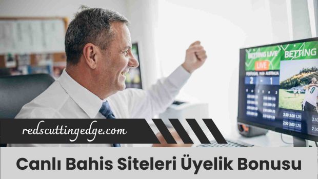 Canlı Bahis Siteleri Üyelik Bonusu