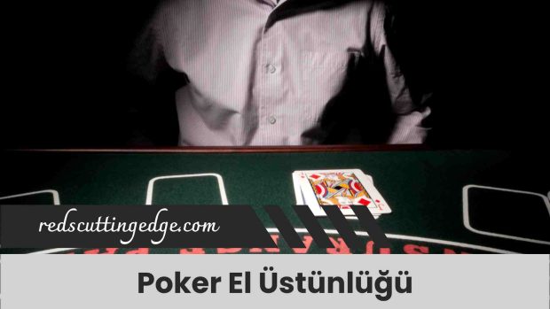 Poker El Üstünlüğü